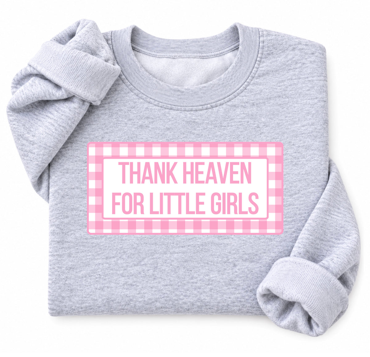Thank Heaven For Little Girls Crewneck